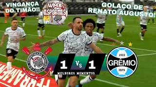 CORINTHIANS 1 X 1 GRÊMIO _ Melhores Momentos do Jogo _ 37ª Rodada do Brasileirão 2021