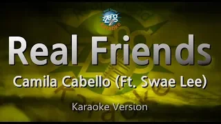 Camila Cabello-Real Friends (Ft. Swae Lee) (Karaoke Version)