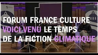 Le temps de la fiction climatique - La Grande table au Forum France Culture Sorbonne