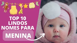 👧TOP 10 LINDÍSSIMOS NOMES PARA MENINAS