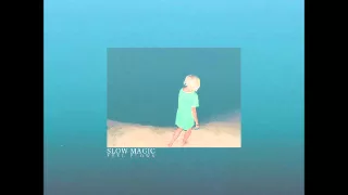 Slow Magic - Feel Flows