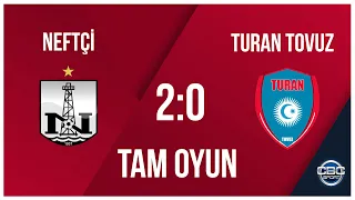 Neftçi 2:0 Turan Tovuz | Azərbaycan kuboku, yarımfinal, cavab oyunu | TAM OYUN