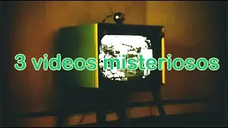 3 videos misteriosos