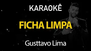 Ficha Limpa - Gusttavo Lima (Karaokê Version)