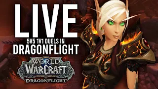 DRAGONFLIGHT 5V5 1V1 DUELS! BIG CLASS CHANGES ON THE HORIZON! - WoW: Dragonflight (Livestream)