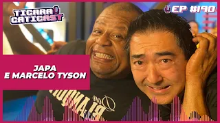 JAPA E MARCELO TYSON  -  TICARACATICAST | EP 190