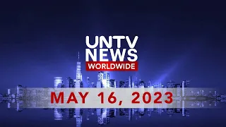 UNTV News Worldwide | May 16, 2023