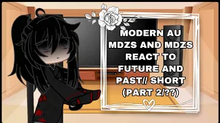 Modern Au MDZS and MDZS react to Future and Past// Short(Part 2/??)