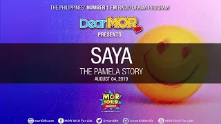 Dear MOR: "Saya" The Pamela Story 08-04-19