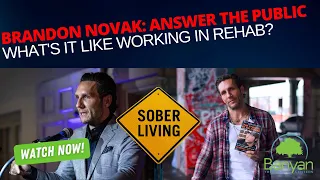 Brandon Novak: Answer The Public - What's it like working in Rehab?