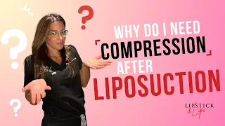 Compression after Liposuction, what do you need to know?