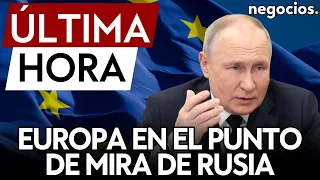 ÚLTIMA HORA I Ucrania afirma que Europa estará en el punto de mira de Rusia