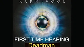 FIRST TIME HEARING KARNIVOOL - DEADMAN | UK SONG WRITER KEV REACTS #EPIC #RIDE #JOURNEY #JOININ