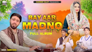 Superhit Kashmiri Songs || Bay Aar Madno || Full Album || Best  of Yaqoob Buran