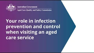 Your role in infection prevention and control when visiting an aged care service