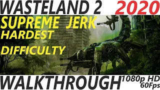 Wasteland 2 [2020] - Supreme Jerk (Hardest Difficulty) - Walkthrough Longplay - Part 1