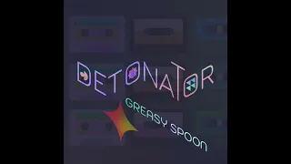 Detonator - Greasy Spoon