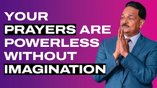 Unleashing The Power Of Imagination In Prayer | Ps. Samuel Patta