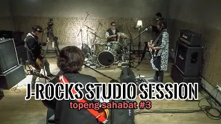 J-ROCKS STUDIO SESSION TOPENG SAHABAT Ep.3