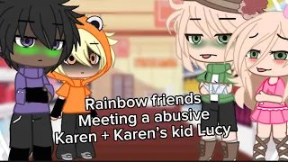 Rainbow friends meeting a abusive  Karen + Karen’s kid ￼