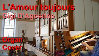 L'amour toujours (Organ Cover) - Gigi D'Agostino (Orgel Version) - Tutti/full volume in the end