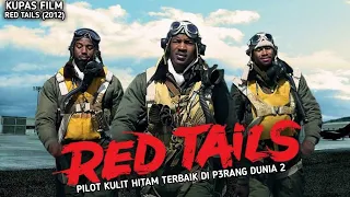 PERJUANGAN PILOT KULIT HITAM YG SLALU DIREMEHKAN MELAWAN JET TEMPUR JERMAN || KUPAS FILM RED TAILS