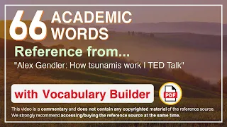 66 Academic Words Ref from "Alex Gendler: How tsunamis work | TED Talk"