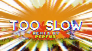 (FLP+) Too Slow [ pepfur mix ] | Confronting Yourself V2 OST