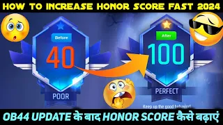 HOW TO INCREASE HONOR SCORE IN FREE FIRE OB44 UPDATE 2024| WHY HONOR SCORE IS NOT INCREASING IN 2024