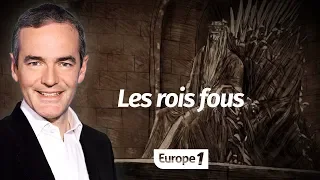 Au cœur de l'histoire: Les rois fous (Franck Ferrand)