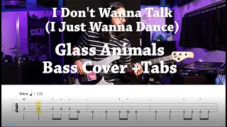 I Don't Wanna Talk (I Just Wanna Dance) - Glass Animals (Bass Cover + Tabs)