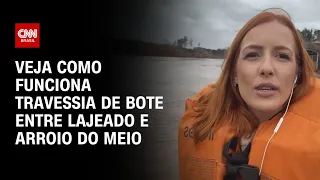 Veja como funciona travessia de bote entre Lajeado e Arroio do Meio | AGORA CNN