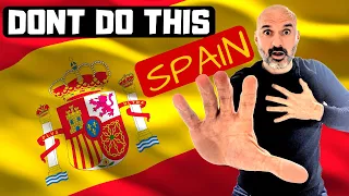 10 Things You Should NEVER Do in Spain 🇪🇸 Don'ts of Spain