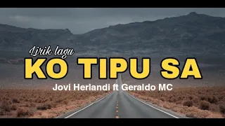 KO TIPU SA - Jovi herlandi X Geraldo Mc - Lagu timur terbaru yang lagi viral ( lirik lagu ) @a.m7997