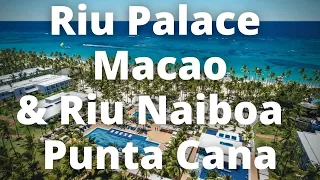 Riu Palace Macao & Riu Naiboa Hotels  - great luxury all-inclusive resorts to stay in Punta Cana