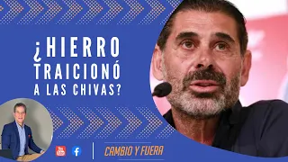 ¿Hierro traicionó a las Chivas?