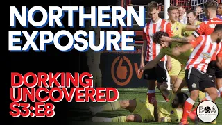 Dorking Uncovered S3:E8 | Northern Exposure