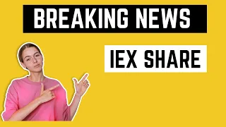 IEX SHARE Latest news (BREAKING NEWS)