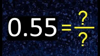 0.55 a fraccion . as fraction . decimal a fraccion