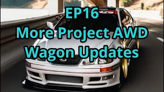 AWD Wagon Lexus GS Build Series - EP16 - Updates