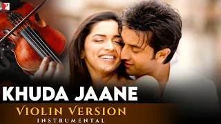 Violin Version | Khuda Jaane | Bachna Ae Haseeno | Manas Kumar | Vishal and Shekhar | Anvita Dutt