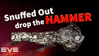 Snuffed Out drop the Hammer | EVE Online