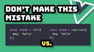 When to Use Ref vs. Reactive // Vue Tips