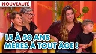 👪 C'est mon choix - De 15 à 50 ans : mères à tout âge !