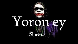 Shoxrux -Yoron ey (Lyrics)