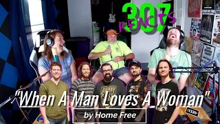 When A Man Loves A Woman by Home Free -- Matt's Parents React! -- 307 Reacts -- Episode 446