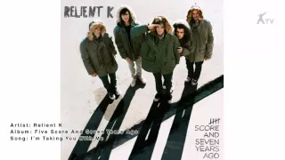 Relient K | I’m Taking You With Me