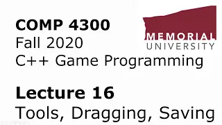 COMP4300 - Game Programming - Lecture 16 - Game Tools, Drag & Drop, Game Saving