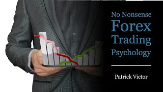 No Nonsense Forex Trading Psychology by Patrick Victor