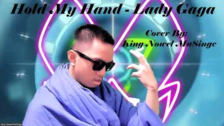 Hold My Hand - [Lady Gaga] Cover By King Nowel MuSingc